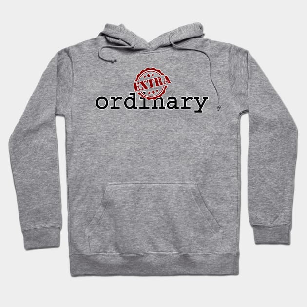 Extraordinary Hoodie by Merch House
